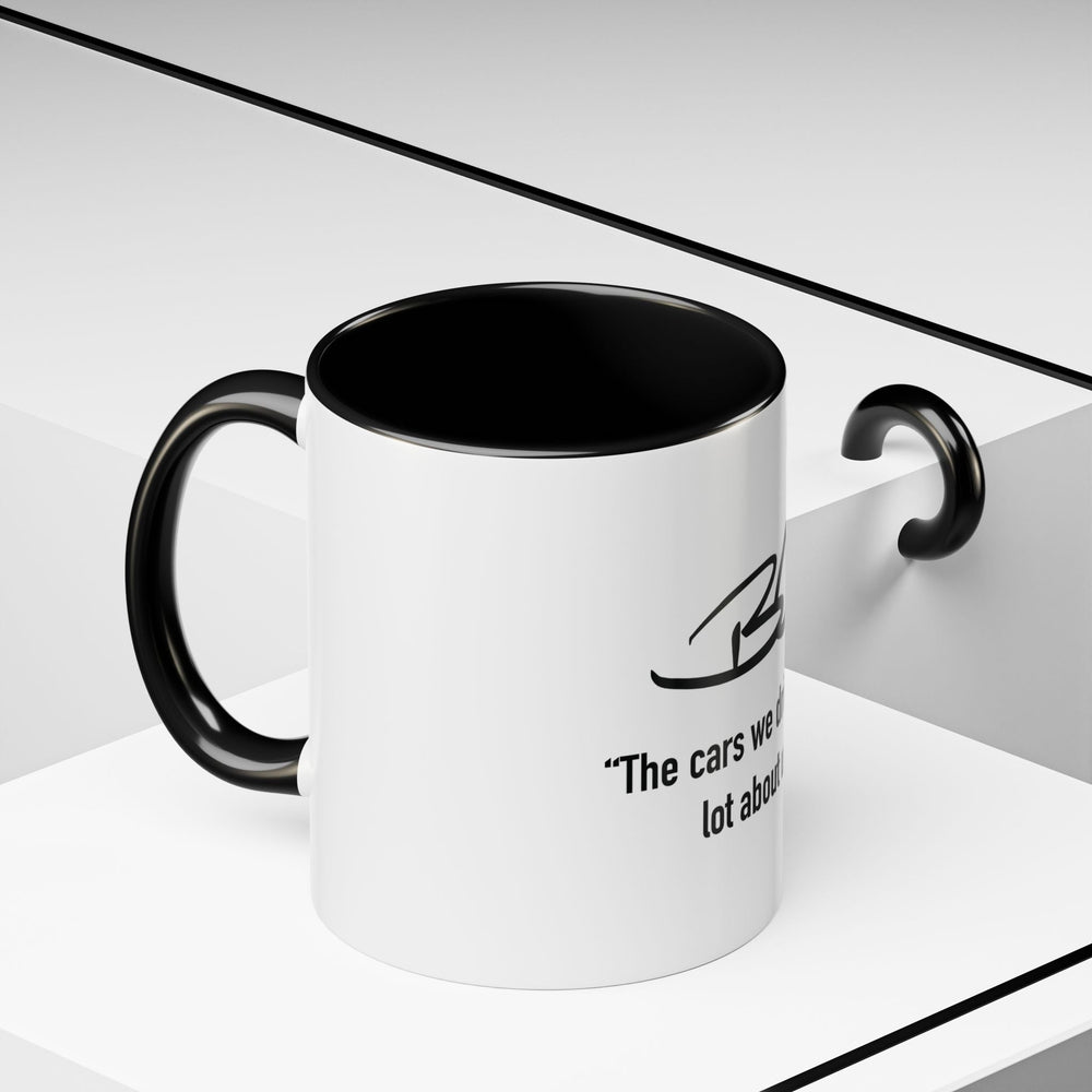 "The Cars We Drive Say A Lot About Us" - Motivational Coffee Mug - BarneeCars™