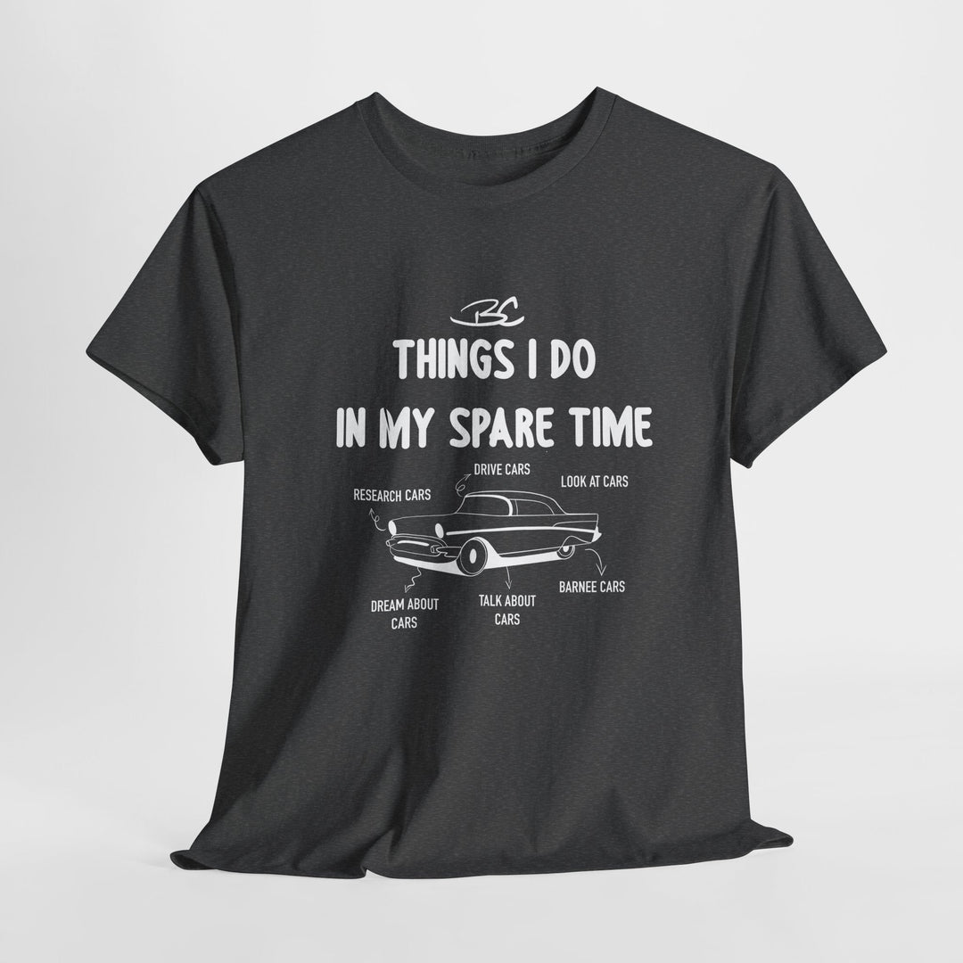 "Things I Do In My Spare Time" - Unisex Heavy Cotton Tee - Barnee Cars™